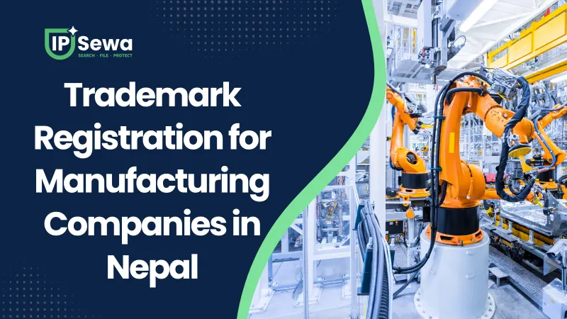 Trademark Registration for Manufacturing Companies in Nepal