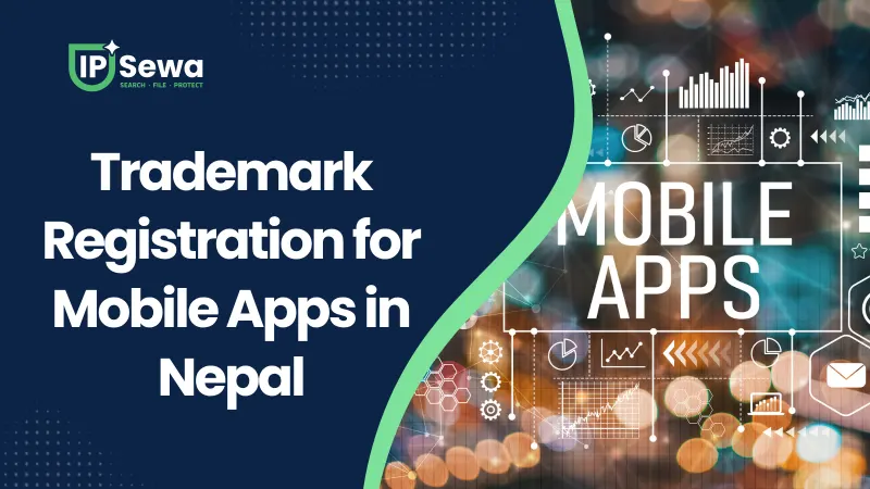Trademark Registration for Mobile Apps in Nepal