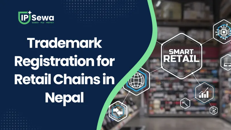 Trademark Registration for Retail Chains in Nepal