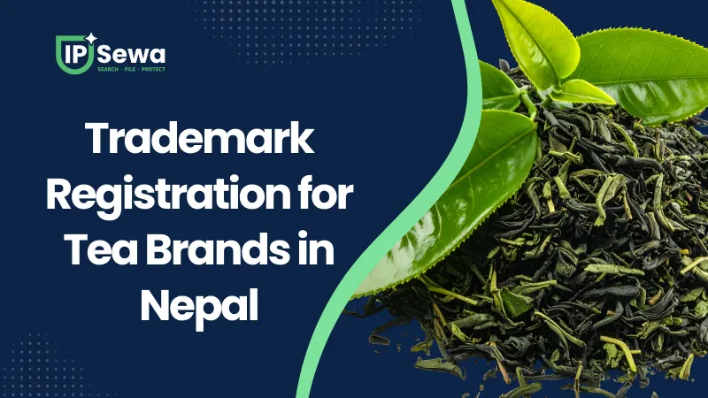 Trademark Registration for Tea Brands in Nepal