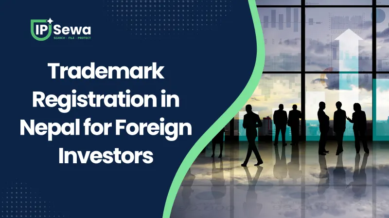 Trademark Registration in Nepal for Foreign Investors