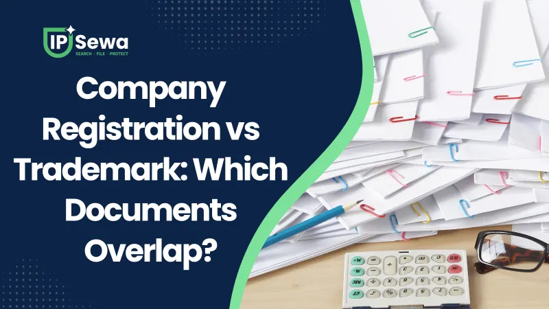 Company Registration vs Trademark: Which Documents Overlap?