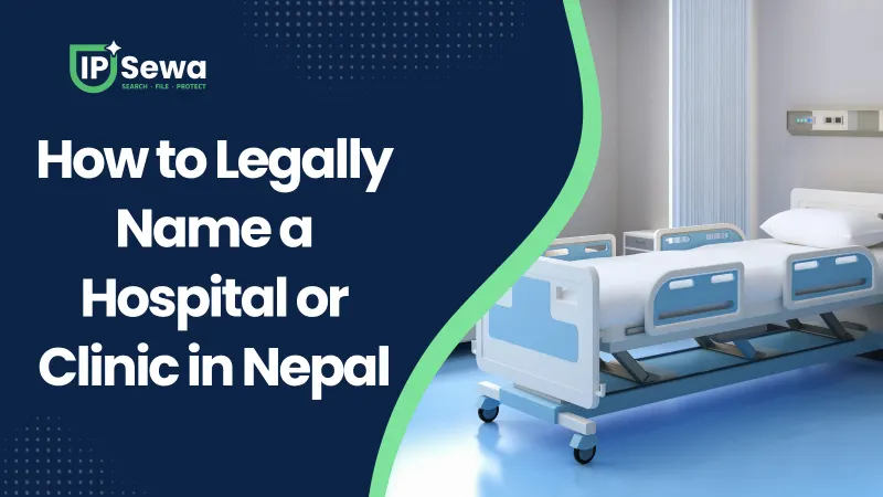 How to Legally Name a Hospital or Clinic in Nepal