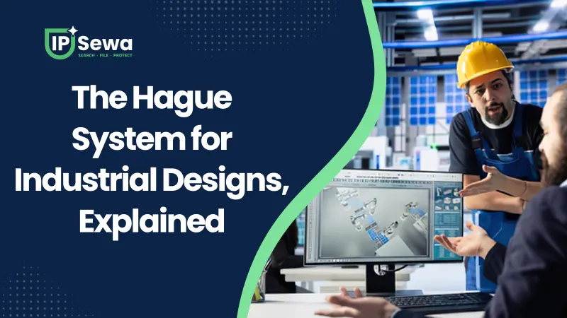 The Hague System for Industrial Designs, Explained