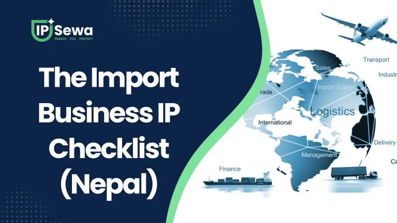 The Import Business IP Checklist (Nepal)