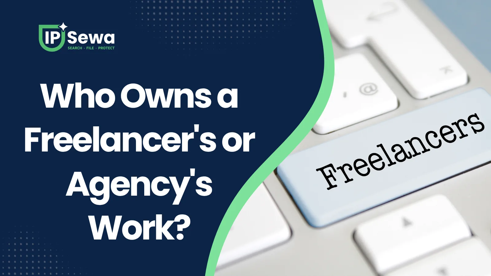 Who Owns a Freelancer's or Agency's Work?