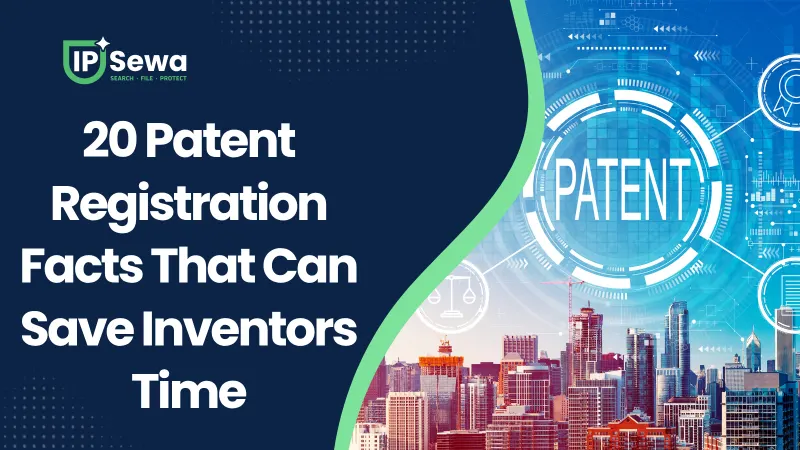 20 Patent Registration Facts That Can Save Inventors Time
