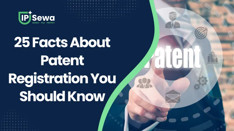 25 Facts About Patent Registration You Should Know