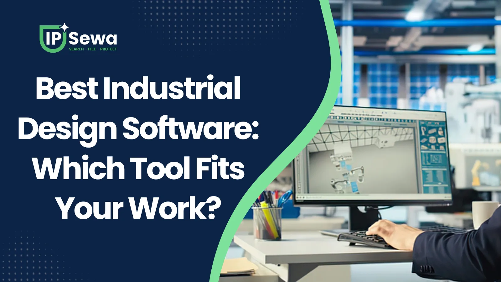 Best Industrial Design Software: Which Tool Fits Your Work?