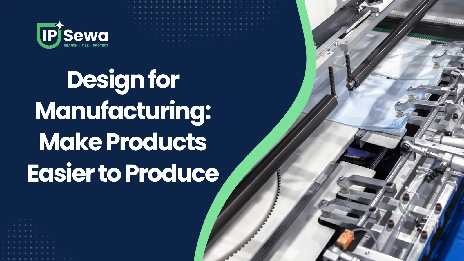 Design for Manufacturing: Make Products Easier to Produce