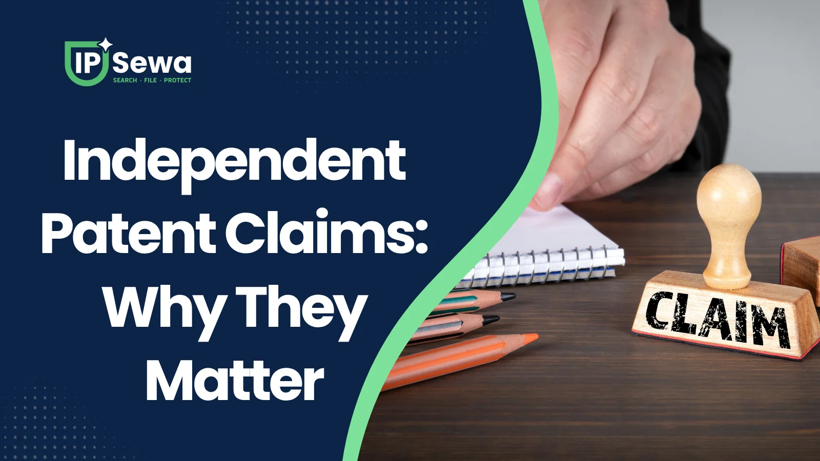 Independent Patent Claims: Why They Matter