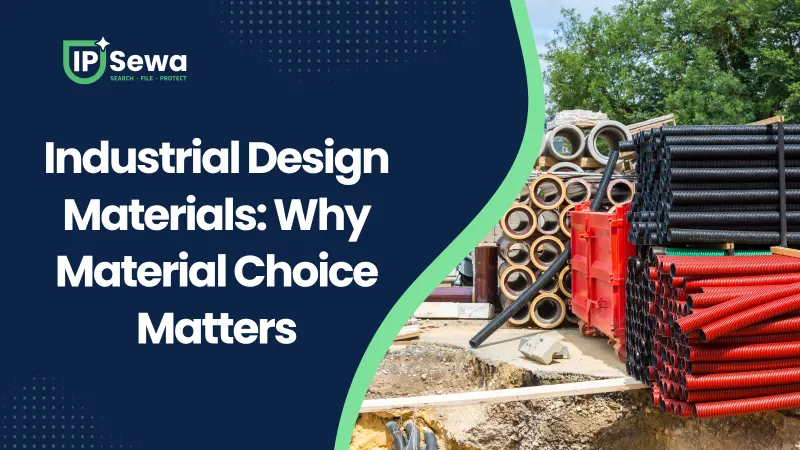 Industrial Design Materials: Why Material Choice Matters