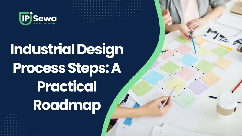 Industrial Design Process Steps: A Practical Roadmap