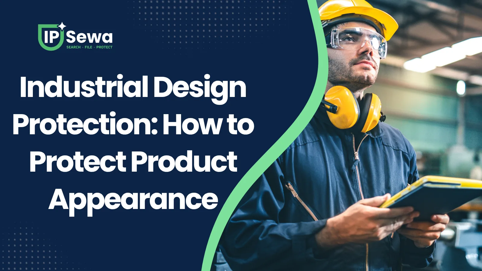 Industrial Design Protection: How to Protect Product Appearance