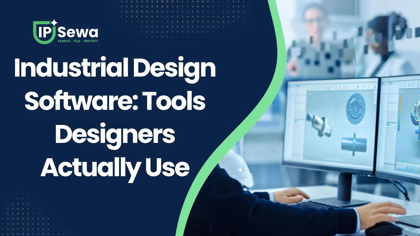 Industrial Design Software: Tools Designers Actually Use