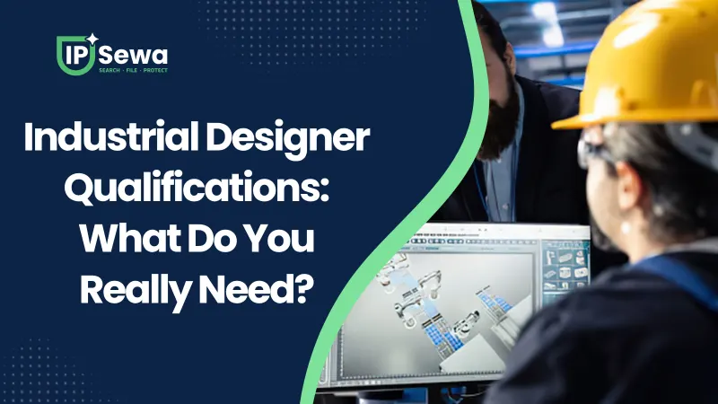 Industrial Designer Qualifications: What Do You Really Need?