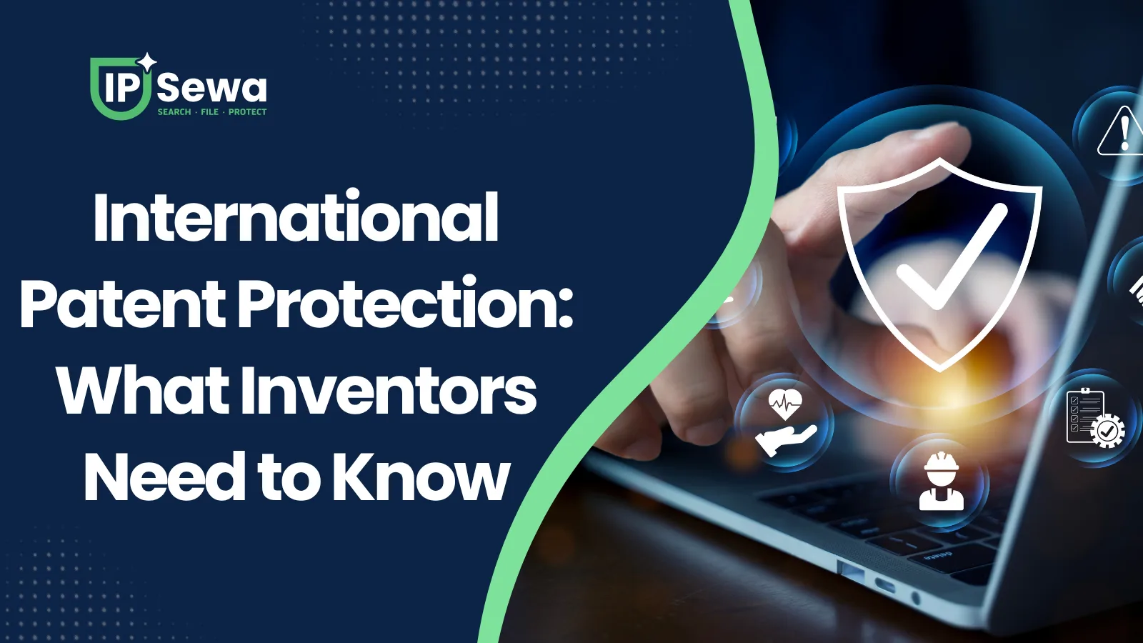 International Patent Protection: What Inventors Need to Know