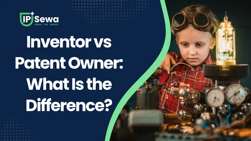 Inventor vs Patent Owner: What Is the Difference?