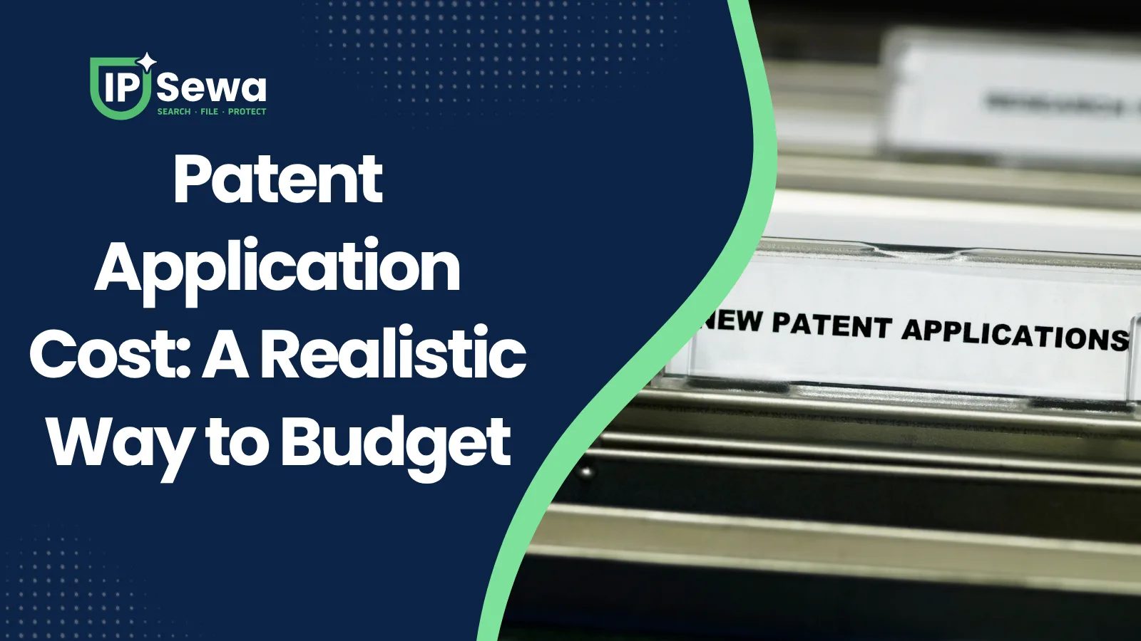Patent Application Cost: A Realistic Way to Budget