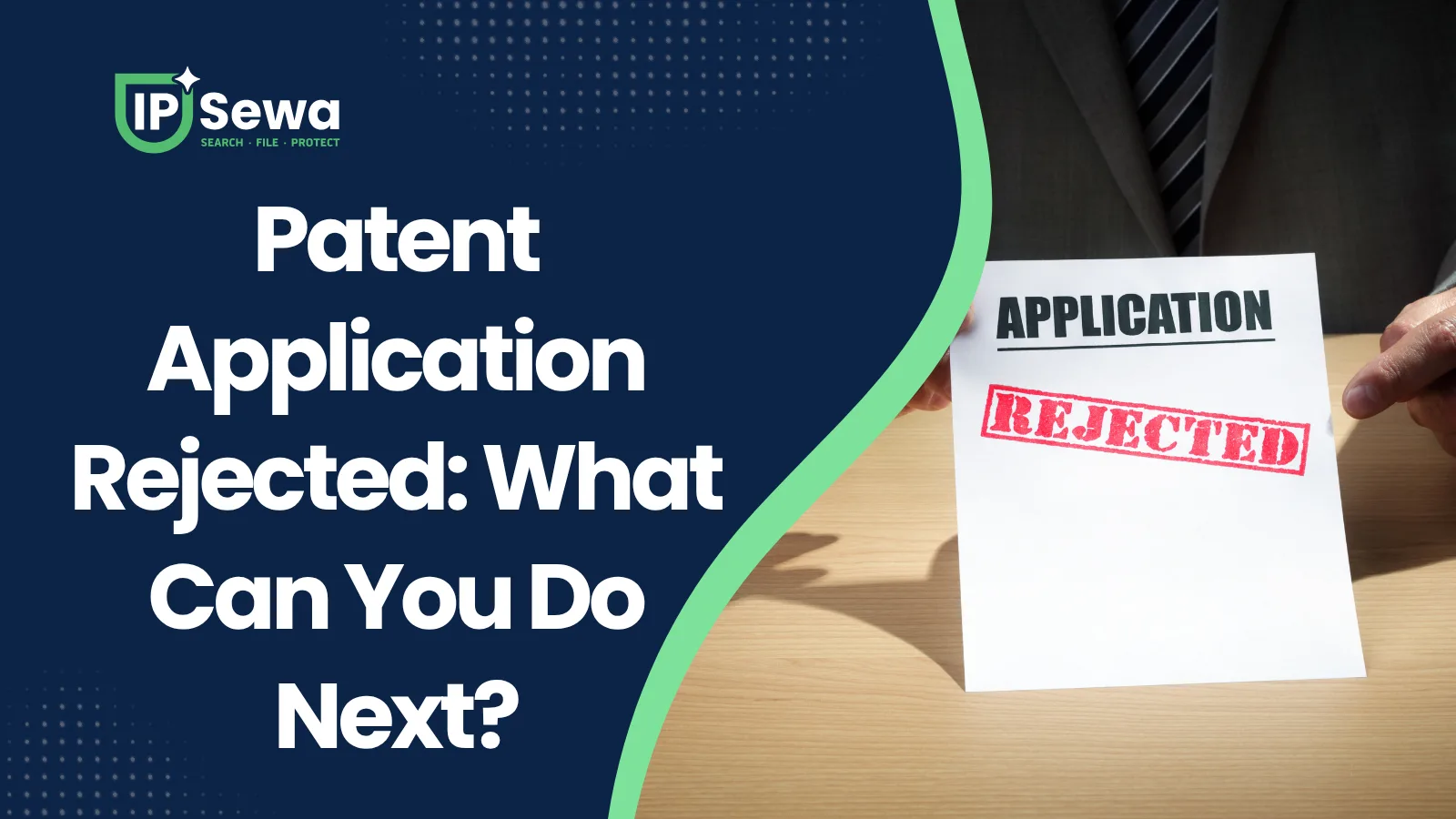 Patent Application Rejected: What Can You Do Next?
