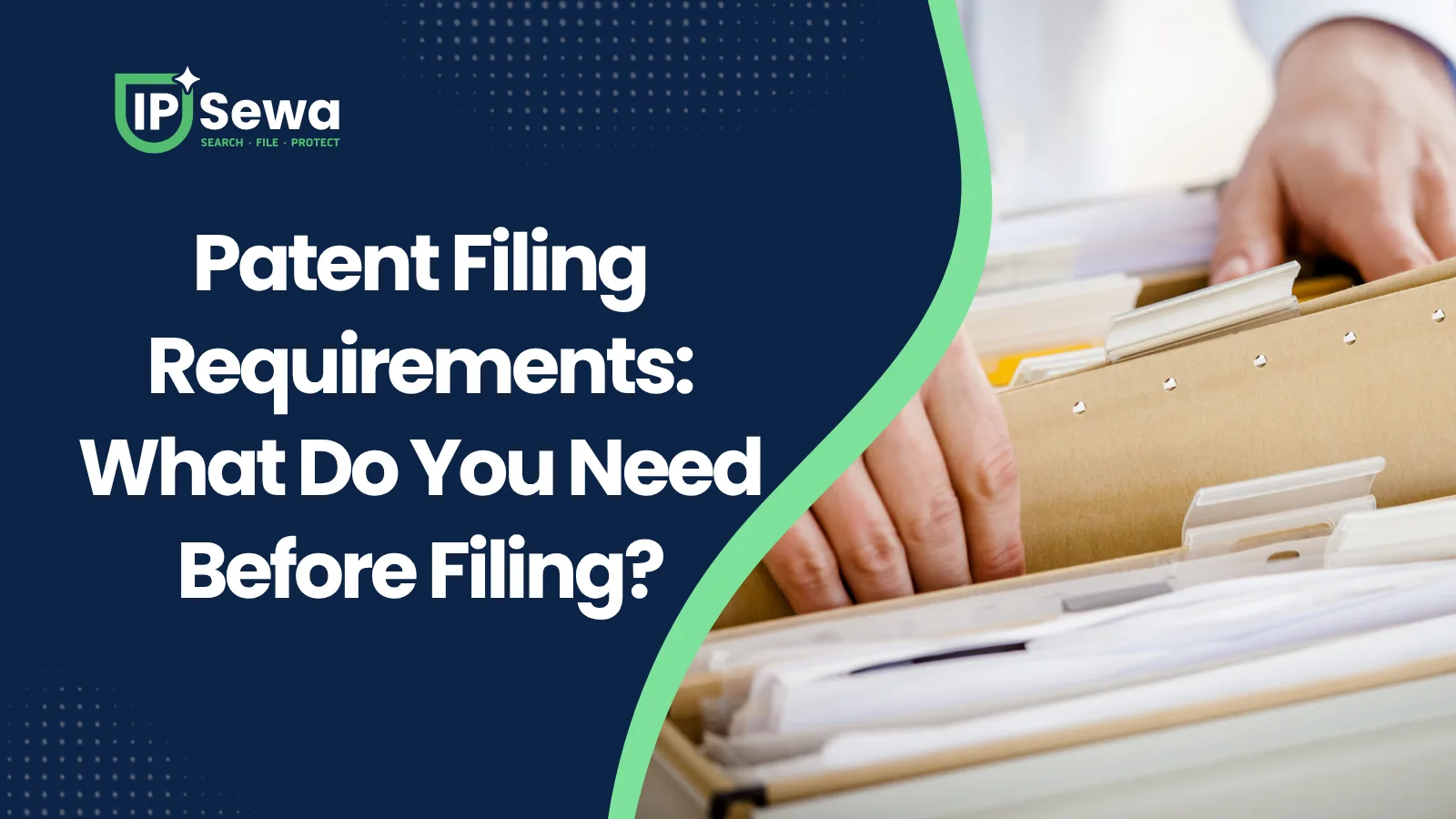 Patent Filing Requirements: What Do You Need Before Filing?