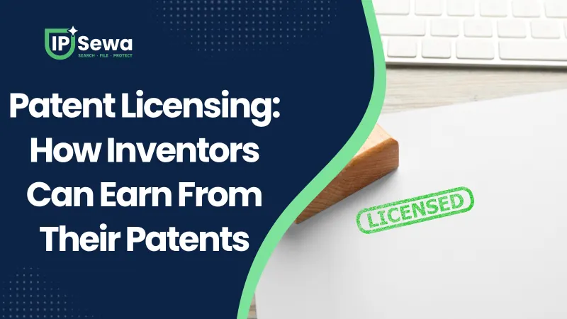 Patent Licensing: How Inventors Can Earn From Their Patents