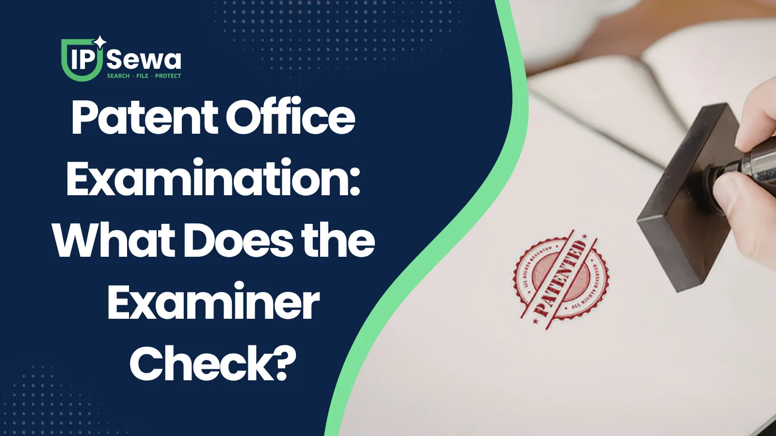 Patent Office Examination: What Does the Examiner Check?