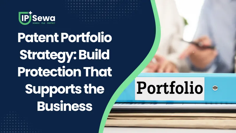 Patent Portfolio Strategy: Build Protection That Supports the Business