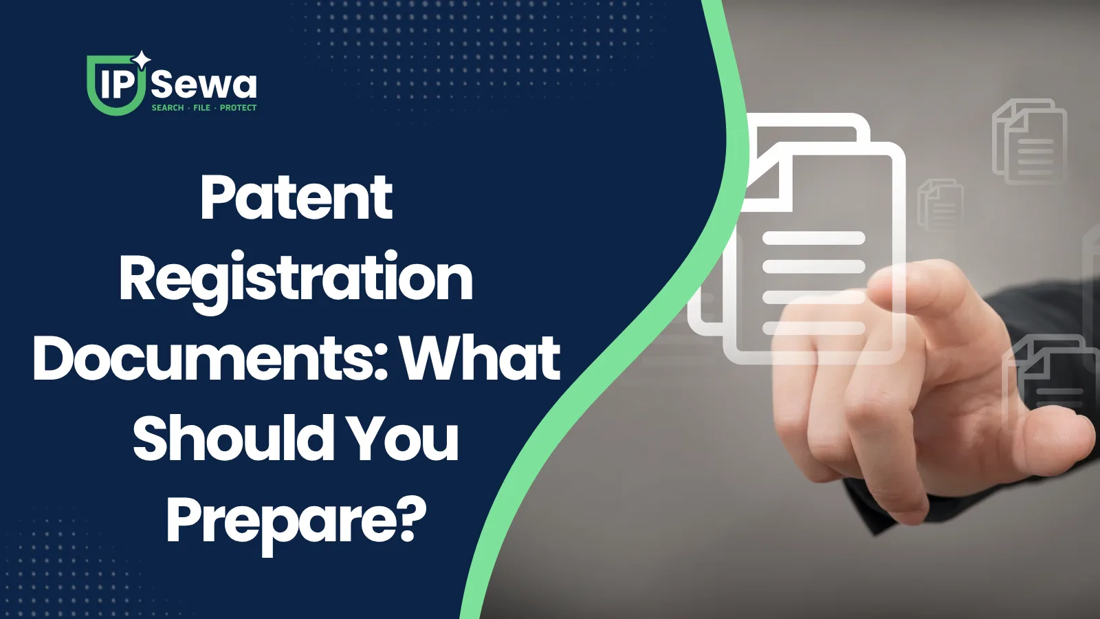 Patent Registration Documents: What Should You Prepare?