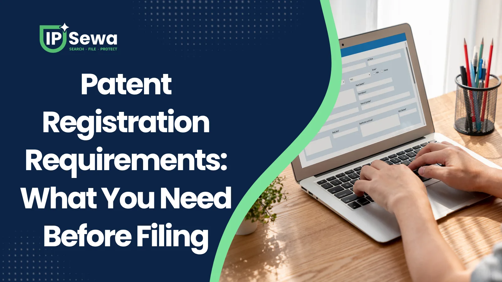 Patent Registration Requirements: What You Need Before Filing