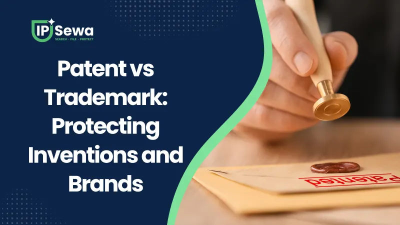 Patent vs Trademark: Protecting Inventions and Brands