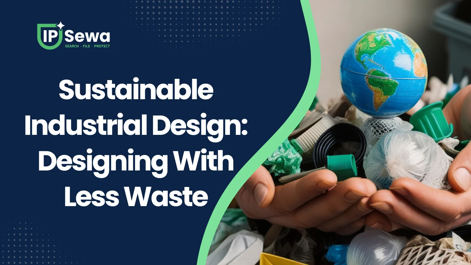 Sustainable Industrial Design: Designing With Less Waste