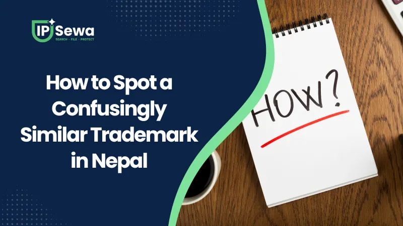 How to Spot a Confusingly Similar Trademark in Nepal