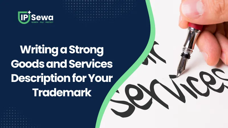 Writing a Strong Goods and Services Description for Your Trademark
